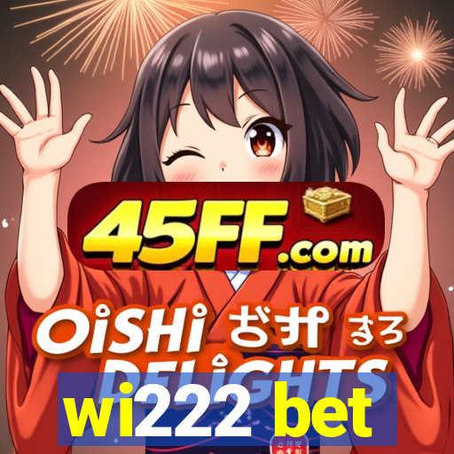 wi222 bet